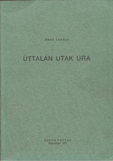 Örsy László - Úttalan utak ura [antikvár]