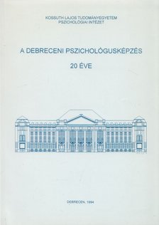 Dr. Kovács Zoltán - A debreceni pszichológusképzés 20 éve [antikvár]
