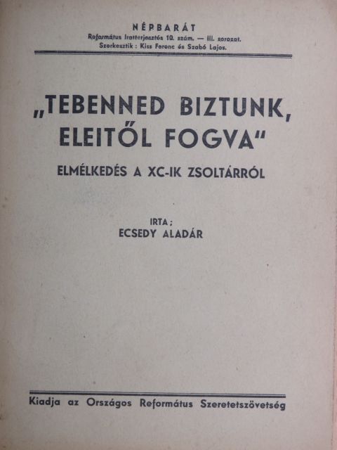 Ecsedy Aladár - "Tebenned biztunk, eleitől fogva" [antikvár]