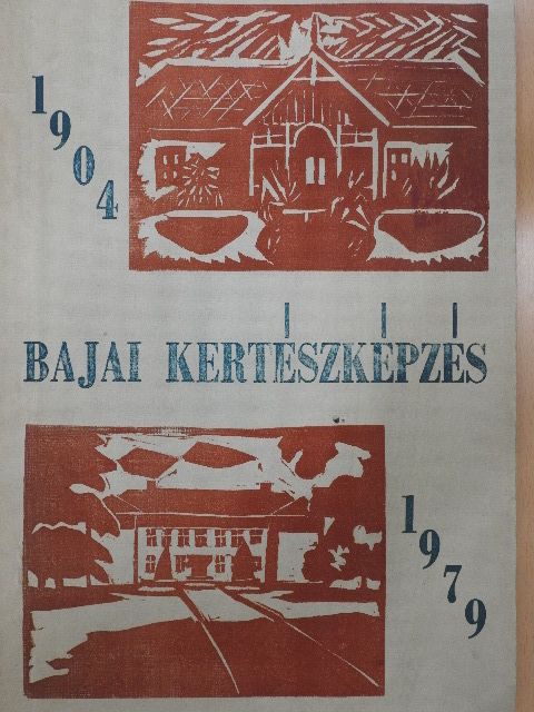 Dittler Ferenc - Bajai kertészképzés 1904-1979 [antikvár]