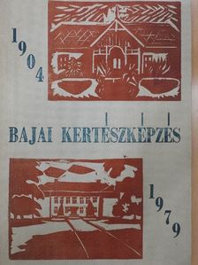Dittler Ferenc - Bajai kertészképzés 1904-1979 [antikvár]