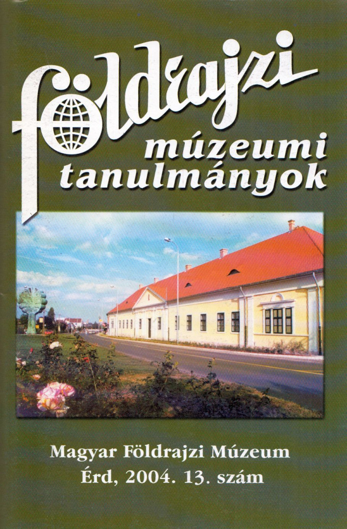 Földrajzi múzeumi tanulmányok 2004/13. [antikvár]