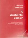 Lindenau, Christof - A gyakorló ember [antikvár]
