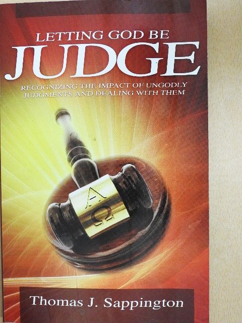 Thomas J. Sappington - Letting God Be Judge [antikvár]
