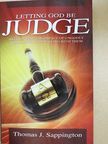 Thomas J. Sappington - Letting God Be Judge [antikvár]