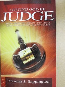 Thomas J. Sappington - Letting God Be Judge [antikvár]