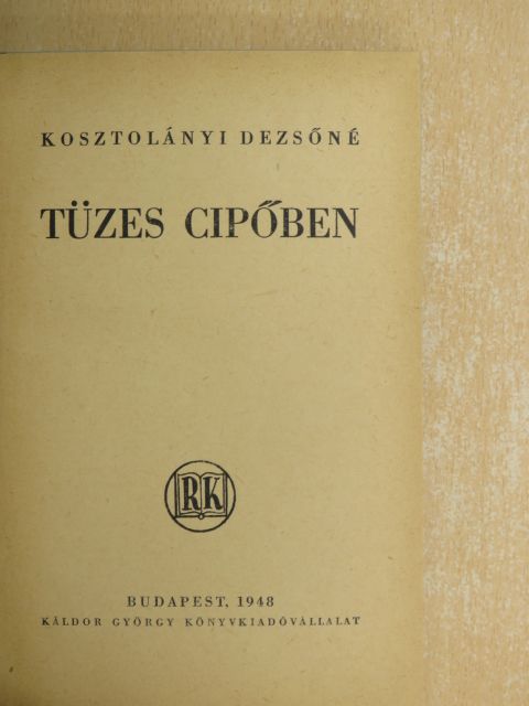 Kosztolányi Dezsőné - Tüzes cipőben [antikvár]