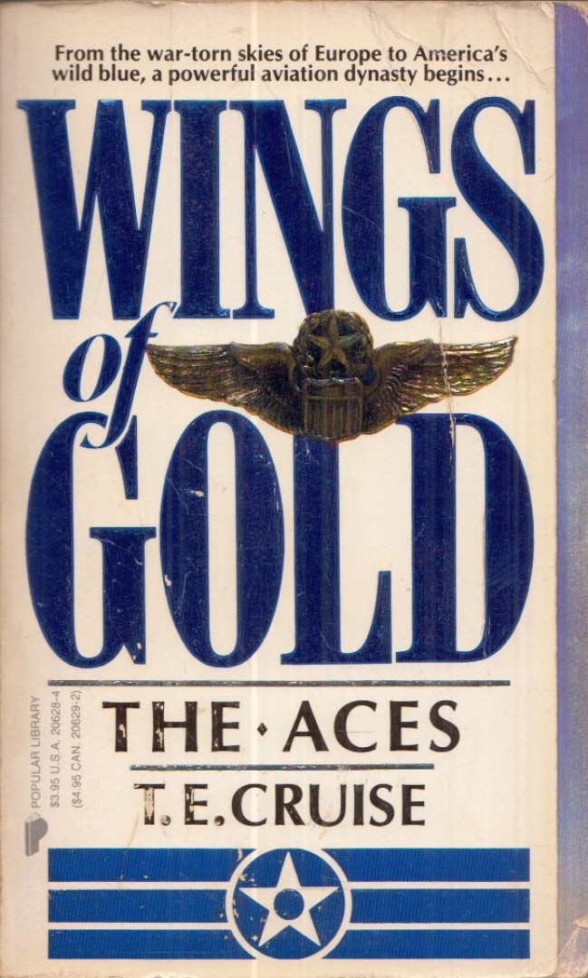 T. E. Cruise - Wings of Gold: The Aces [antikvár]