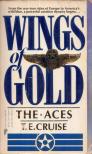 T. E. Cruise - Wings of Gold: The Aces [antikvár]