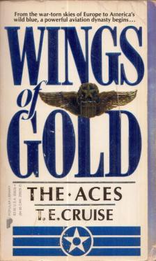 T. E. Cruise - Wings of Gold: The Aces [antikvár]