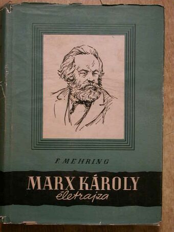 Franz Mehring - Marx Károly életrajza [antikvár]