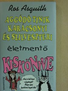 Ros Asquith - Aggódó tinik karácsonyi és szilveszteri életmentő kiskönyve [antikvár]