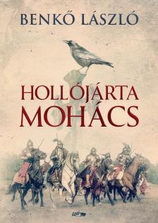 Benkő Lászó - Hollójárta Mohács