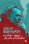 Charles Bukowski - Vízben égni, tűzbe fulladni
