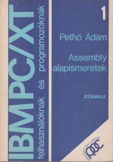 Pethő Ádám - Assembly alapismeretek - IBM PC/XT felhasználóknak és programozóknak 1. [antikvár]