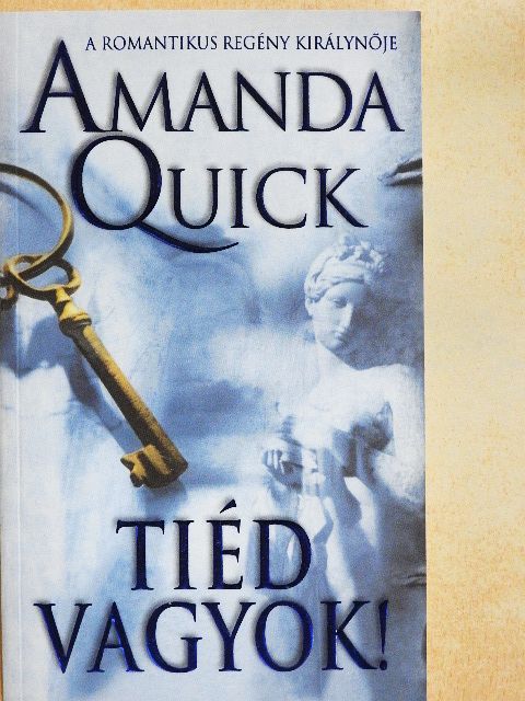 Amanda Quick - Tiéd vagyok! [antikvár]