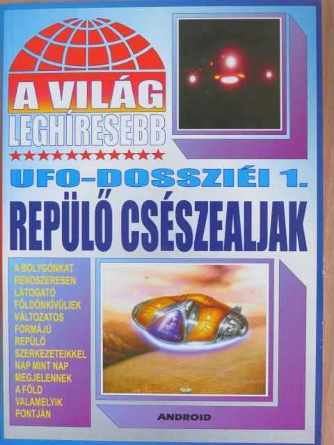 A világ leghíresebb UFO-dossziéi 1. [antikvár]