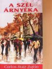 Carlos Ruiz Zafón - A szél árnyéka [antikvár]
