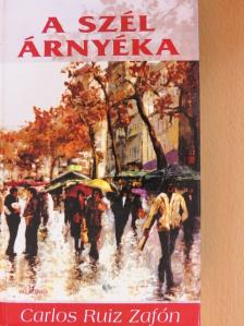 Carlos Ruiz Zafón - A szél árnyéka [antikvár]
