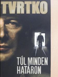 Vujity Tvrtko - Túl minden határon [antikvár]
