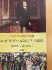 Ford Madox Ford - Az utolsó angol úriember I. [antikvár]