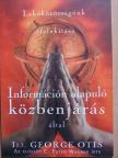 Ifj. George Otis - Lakóközösségünk átalakítása információn alapuló közbenjárás által [antikvár]