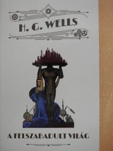 H. G. Wells - A felszabadult világ [antikvár]
