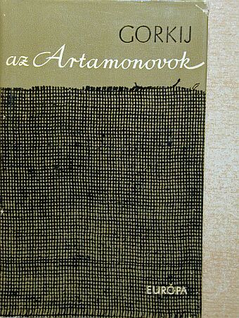 Makszim Gorkij - Az Artamonovok [antikvár]