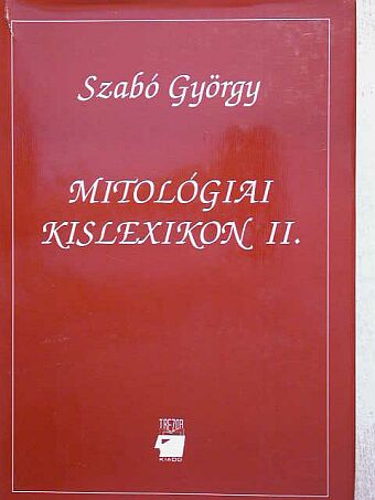 Szabó György - Mitológiai kislexikon II. [antikvár]