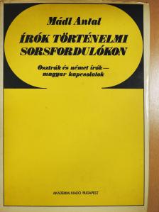 Mádl Antal - Írók történelmi sorsfordulókon (dedikált példány) [antikvár]