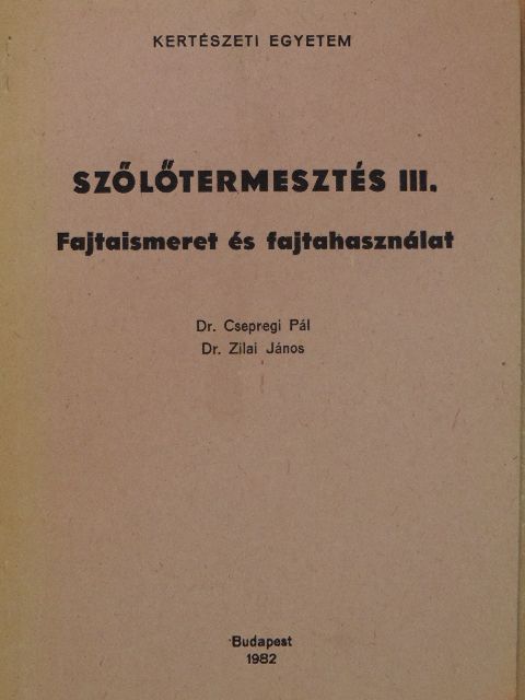 Dr. Csepregi Pál - Szőlőtermesztés III. [antikvár]