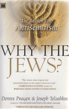Dennis Prager, Joseph Telushkin - Why the Jews? [antikvár]