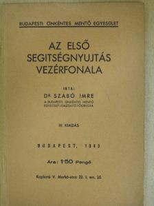 Dr. Szabó Imre - Az első segitségnyujtás vezérfonala [antikvár]
