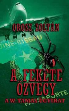 Orosz Zoltán - A Fekete Özvegy - A W. Tamás ügyirat