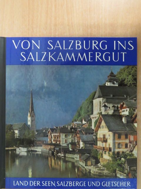 Von Salzburg ins Salzkammergut [antikvár]
