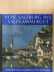 Von Salzburg ins Salzkammergut [antikvár]
