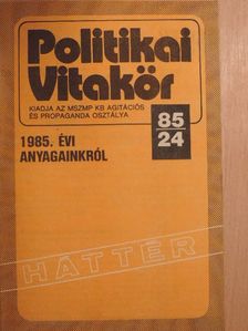 Politikai Vitakör 1985/24. [antikvár]