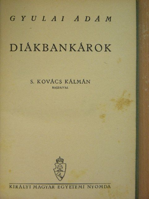 Gyulai Ádám - Diákbankárok [antikvár]