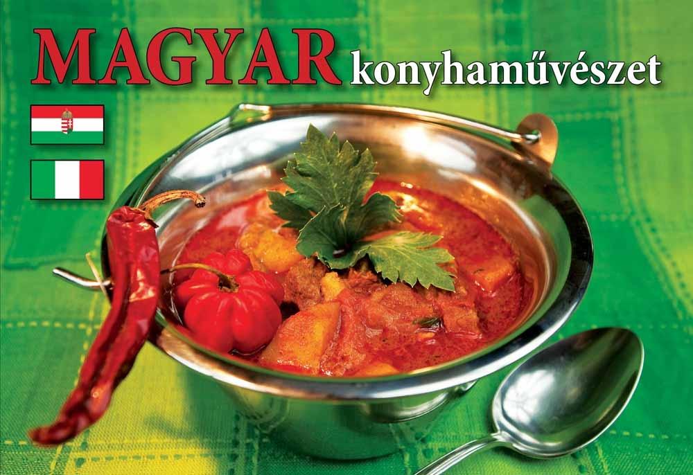 Hajni István - Kolozsvári Ildikó - Magyar Konyhaművészet