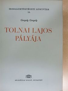 Gergely Gergely - Tolnai Lajos pályája [antikvár]