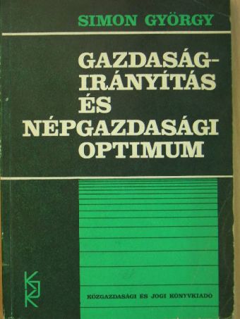Simon György - Gazdaságirányítás és népgazdasági optimum [antikvár]