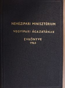 Nehézipari Minisztérium Vegyipari ágazatának évkönyve 1964 [antikvár]