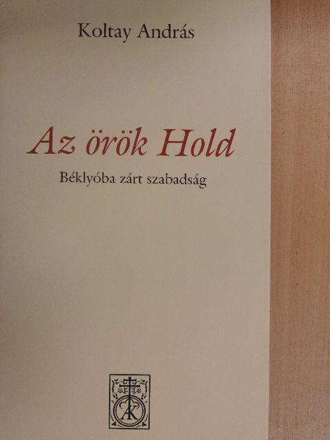 Koltay András - Az örök Hold [antikvár]