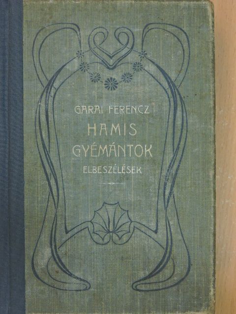 Garai Ferenc - Hamis gyémántok [antikvár]