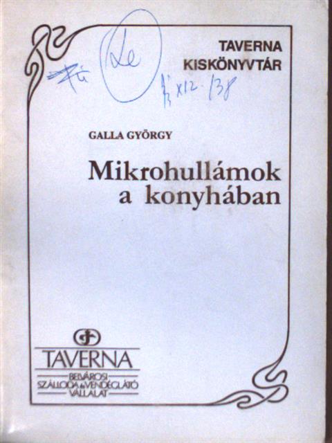 Galla György - Mikrohullámok a konyhában [antikvár]