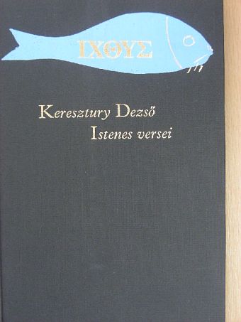 Keresztury Dezső - Keresztury Dezső Istenes versei [antikvár]