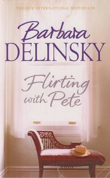 Barbara Delinsky - Flirting with Pete [antikvár]