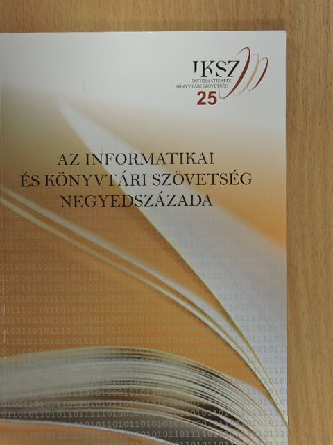 Bedő Tamás - Az Informatikai és Könyvtári Szövetség negyedszázada [antikvár]