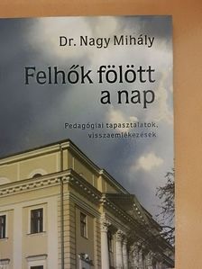 Dr. Nagy Mihály - Felhők fölött a nap [antikvár]