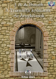 Donath J.A.A. - A Triannita krónikák - Az árnylovasok [eKönyv: epub, mobi]
